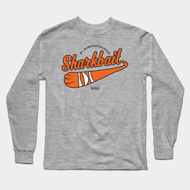 Mt. Wannahockaloogie Sharkbait Long Sleeve T-Shirt by addictbrand